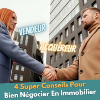 4 super conseils pour bien négocier en immobilier
