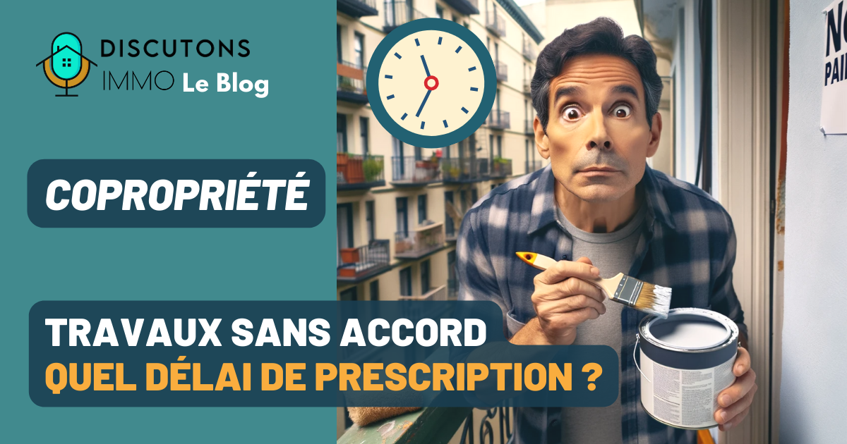 Travaux sans accord quel est le délai de prescription