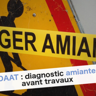 DAAT - Diagnostique Amiante Avant Travaux