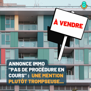 Aucune procédure en cours. Une mention plutôt trompeuse pour un achat en copropriété