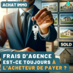Frais d'agence : honoraires à la charge du vendeur ou de l'acquéreur ?