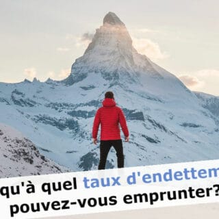 Jusqu'à quel taux d'endettement peut-on emprunter ?