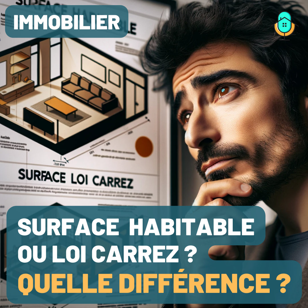 Quelle différence entre surface habitable et surface loi Carrez ?