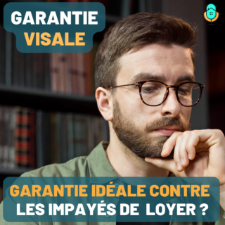 Visale : garantie ultime contre les loyers impayés ?