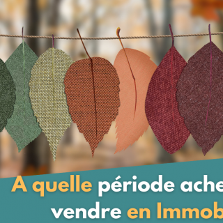 A quelle période acheter ou vendre en immobilier ?
