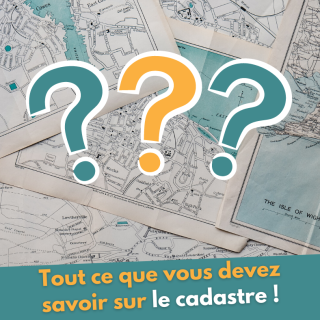 Tout ce que vous devez savoir sur le cadastre