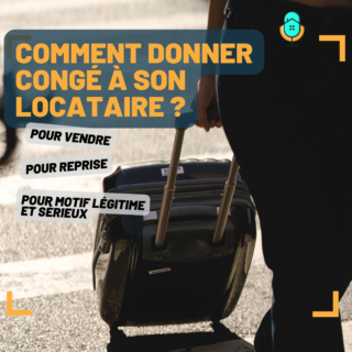 Comment donner congé à son locataire ?