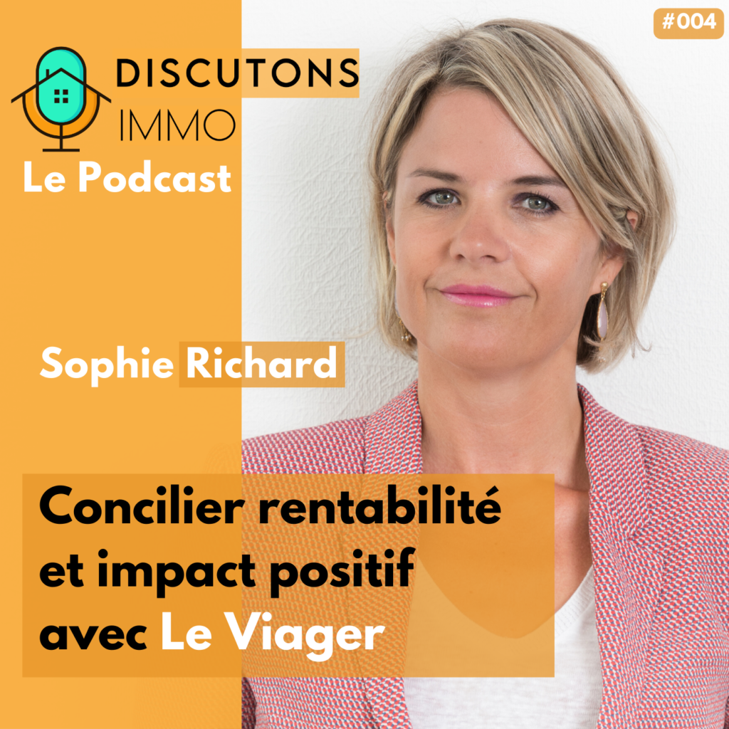 Podcast - "Concilier rentabilité et éthique avec le viager" avec Sophie Richard (Viagimmo)
