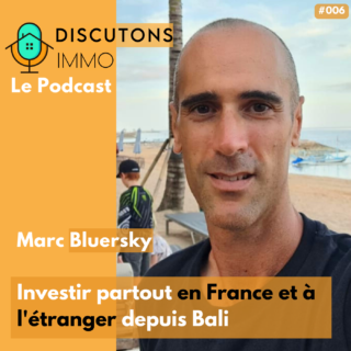 Investir partout en France et à l'étranger depuis Bali avec Marc Bluersky