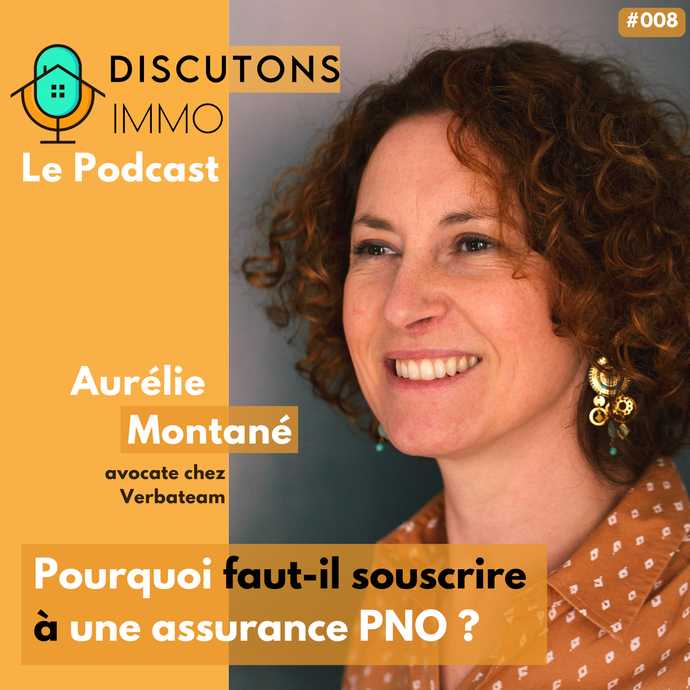 Podcast - 008 - Pourquoi faut-il souscrire à une assurance PNO ? avec Aurélie Montané (cabinet Verbateam)
