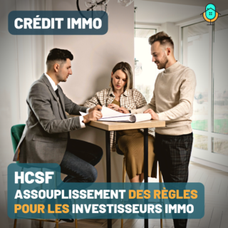 HCSF : une plus grande flexibilité pour les investisseurs immobiliers