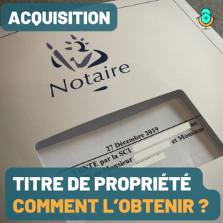 Titre de propriété : comment l'obtenir ?