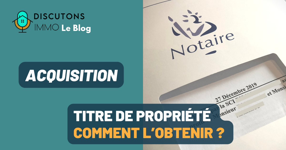 Titre de propriété : comment l'obtenir